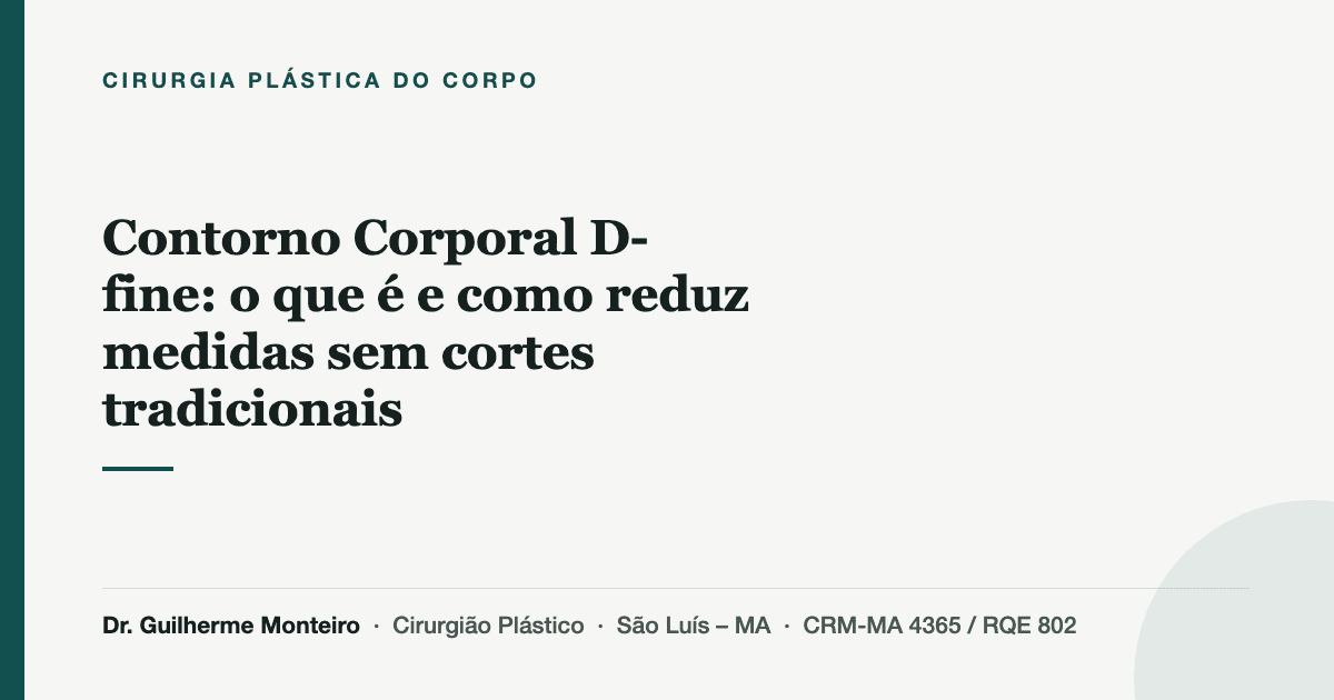 Contorno Corporal D-fine: o que é e como reduz medidas sem cortes tradicionais — Dr. Guilherme Monteiro, cirurgião plástico em São Luís (MA)