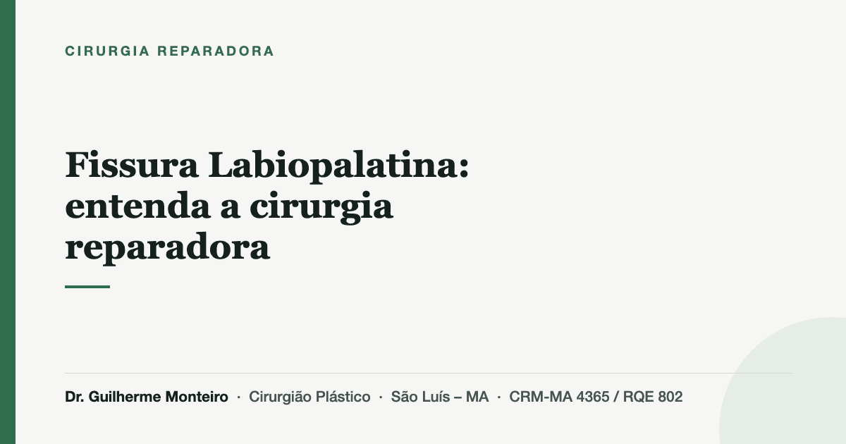 Fissura Labiopalatina: entenda a cirurgia reparadora — Dr. Guilherme Monteiro, cirurgião plástico em São Luís (MA)