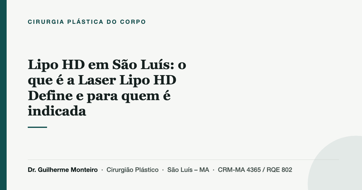 Lipo HD em São Luís: o que é a Laser Lipo HD Define e para quem é indicada — Dr. Guilherme Monteiro, cirurgião plástico em São Luís (MA)